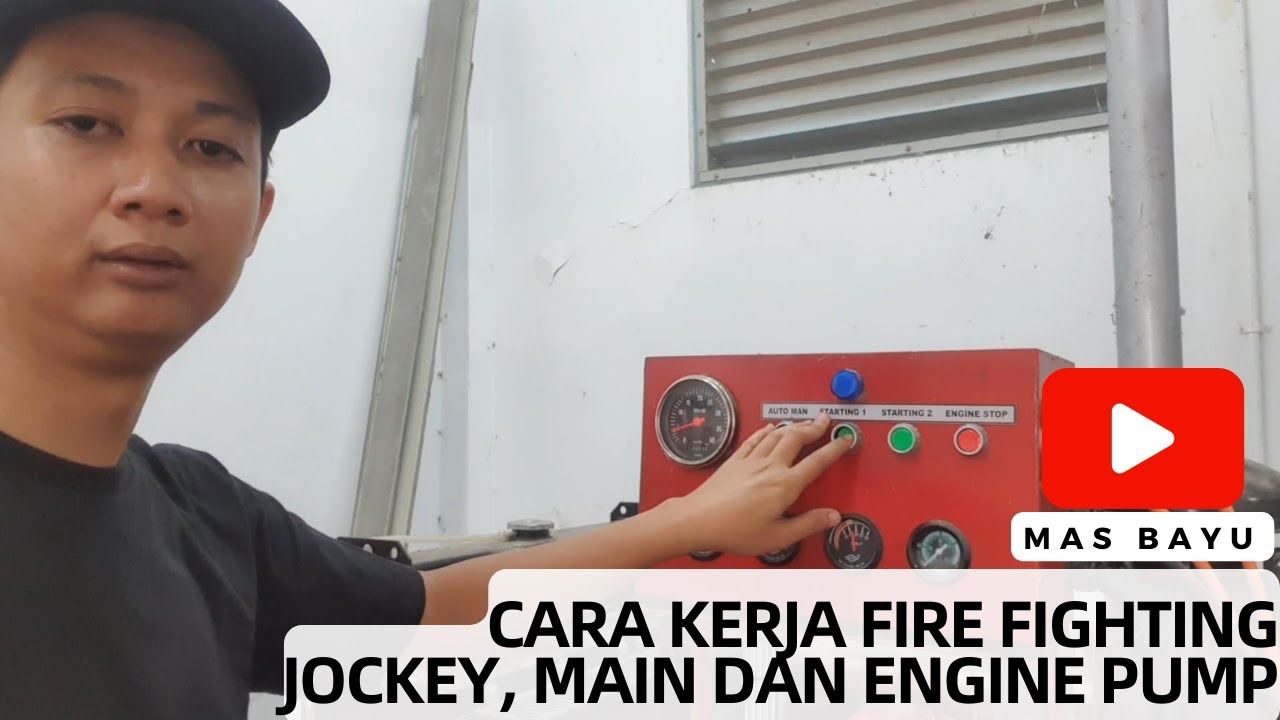 Cara Kerja Fire Fighting Jockey, Main Dan Engine Pump