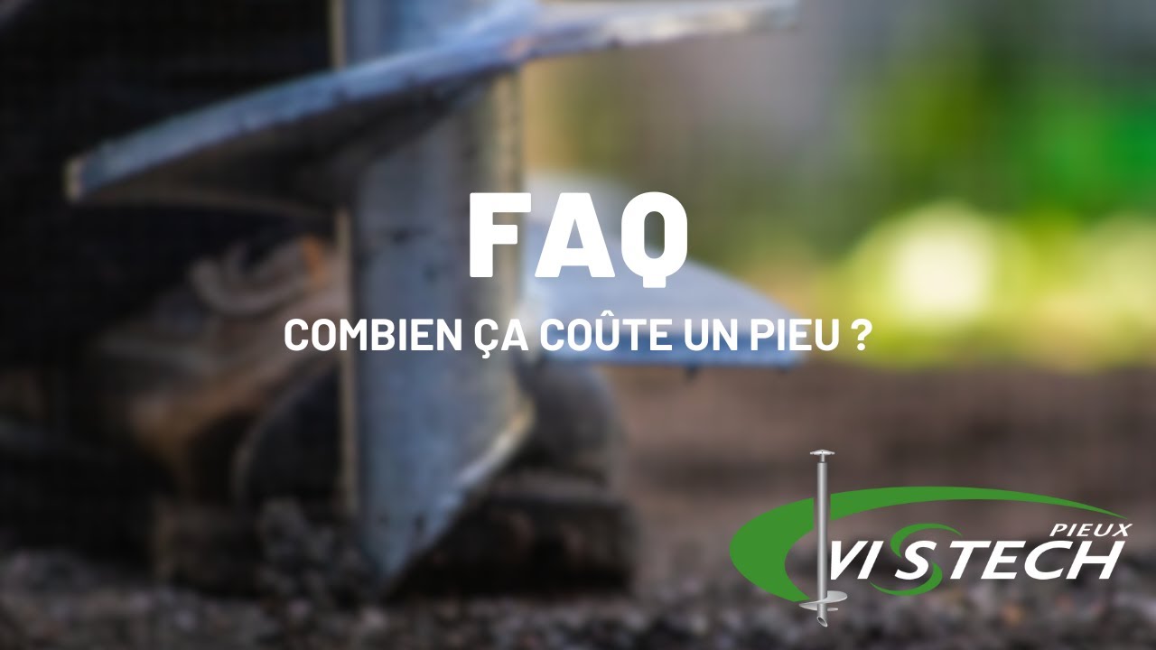 Quel est le coût des pieux vissés ? | FAQ Pieux Vistech |