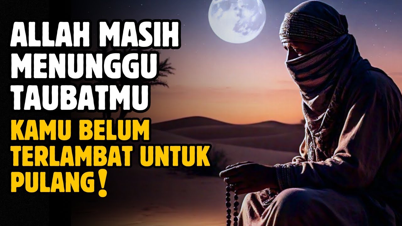 Rahasia Meninggalkan Maksiat dan Dosa | Cara Taubat Nasuha agar Hidup Tenang & Dekat dengan Allah