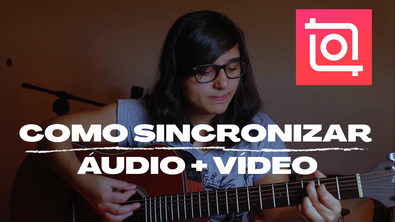 Como SINCRONIZAR facilmente &Aacute;UDIO e V&Iacute;DEO pelo CELULAR | InShot