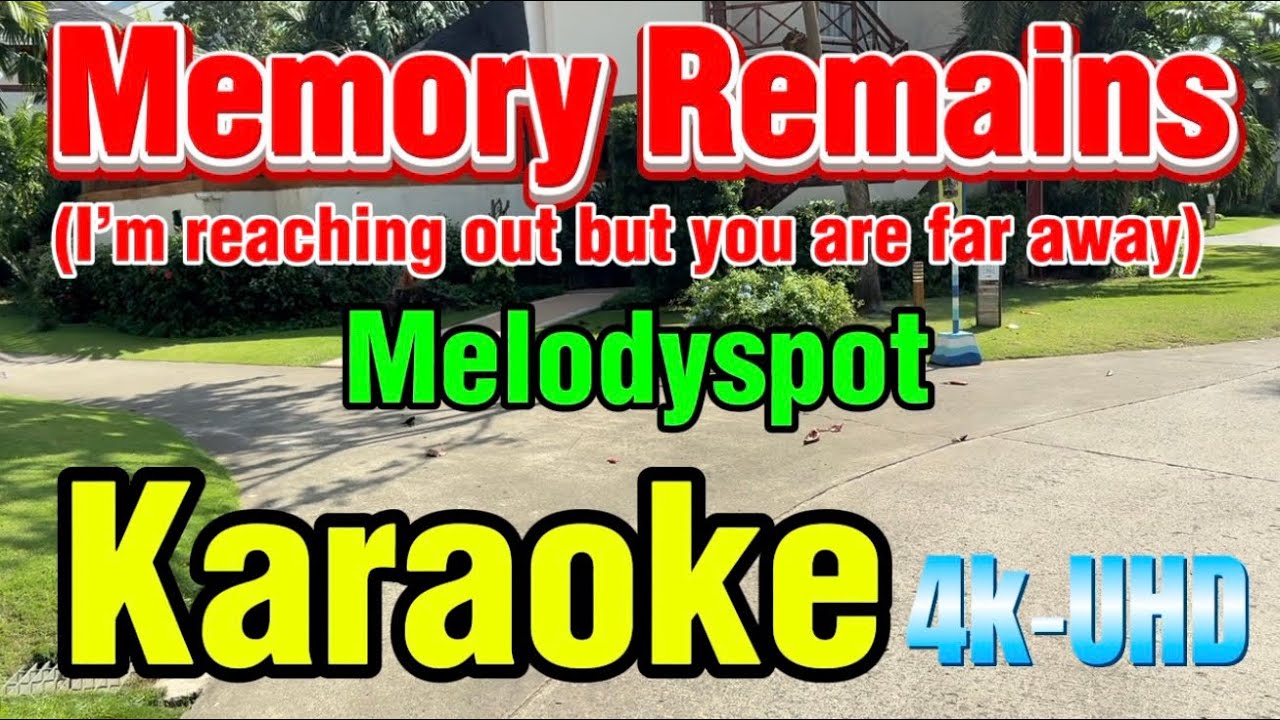 Memory remains (i’m reaching out but you are far away) By: Melodyspot -Karaoke version HD