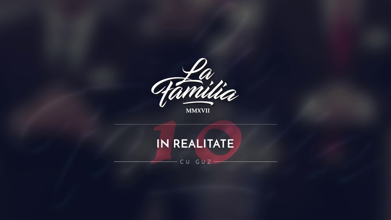 La Familia - In Realitate (cu GUZ)