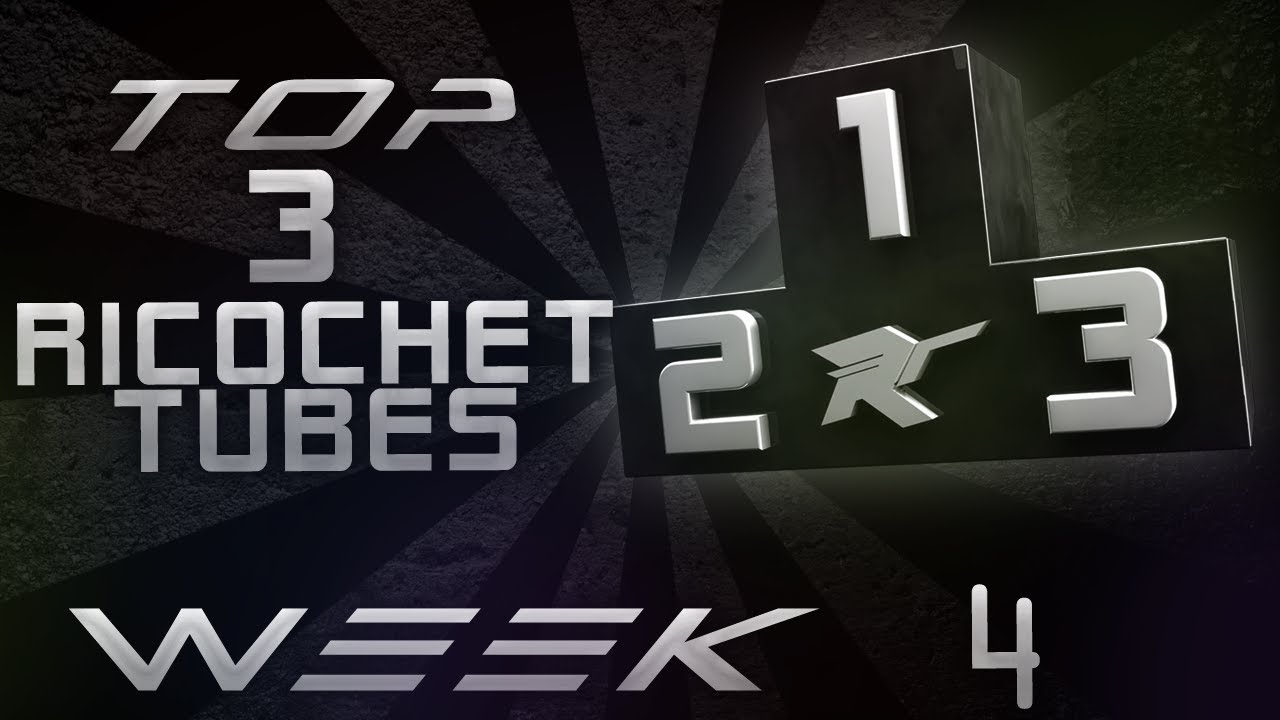 Top 3 Ricochet Tubes of The Week - Week 4