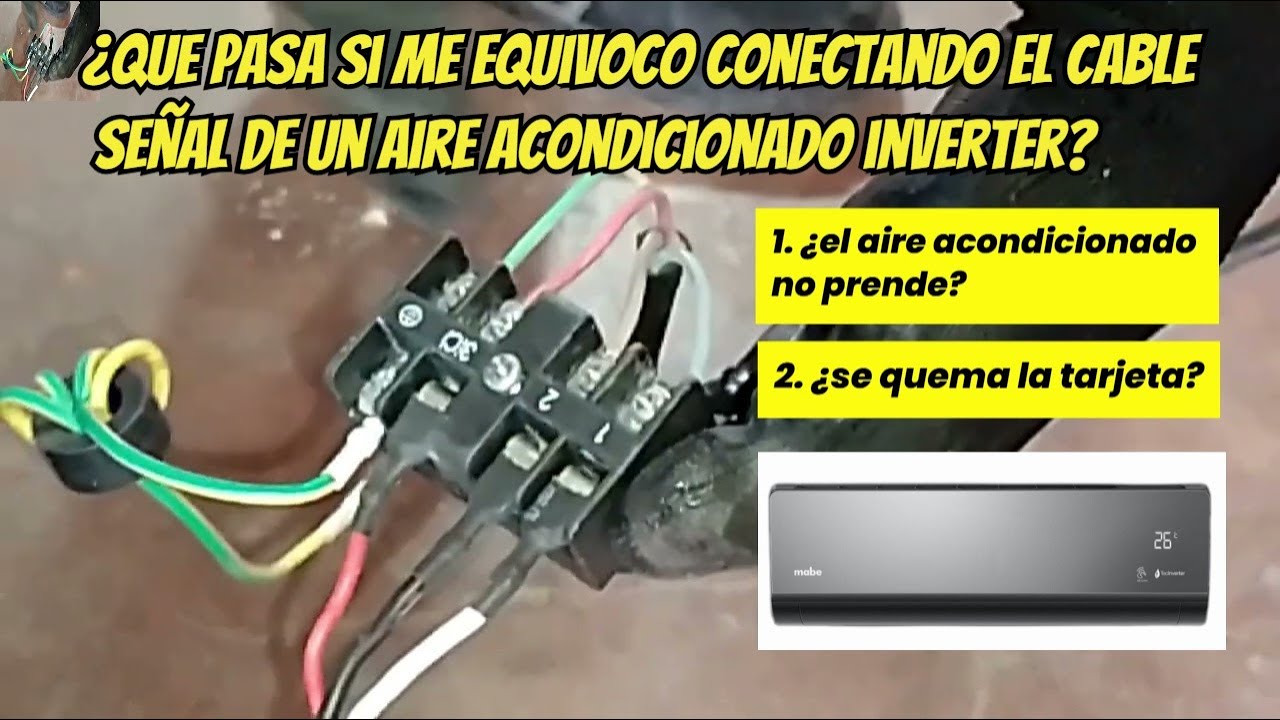 ¿Qué pasa si conecto mal el Cable Señal de un Aire Acondicionado Inverter? ¿Se quema? ¿No prende?