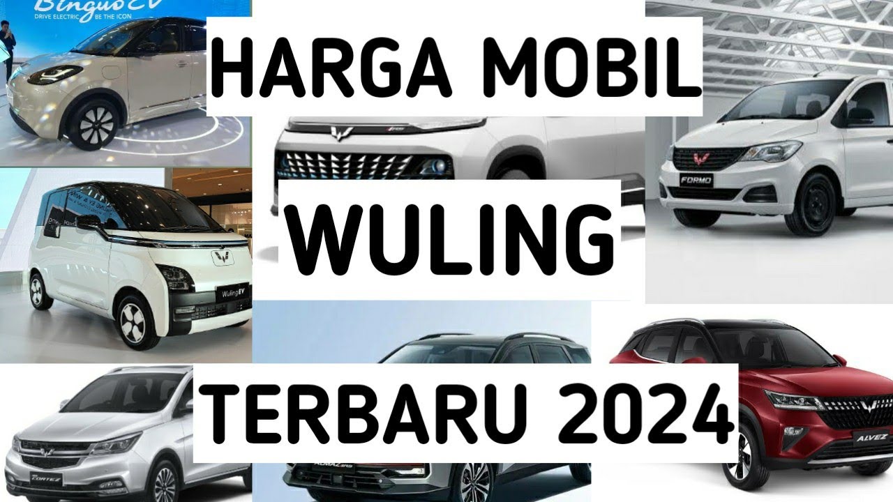 Harga mobil wuling terbaru tahun 2024