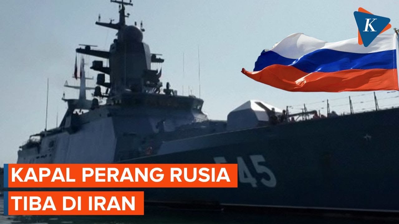 Detik-detik Kapal Perang Rusia Stoikiy Tiba di Iran
