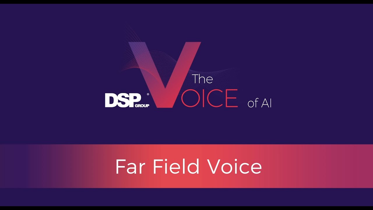 Far Field Voice - DSP Group