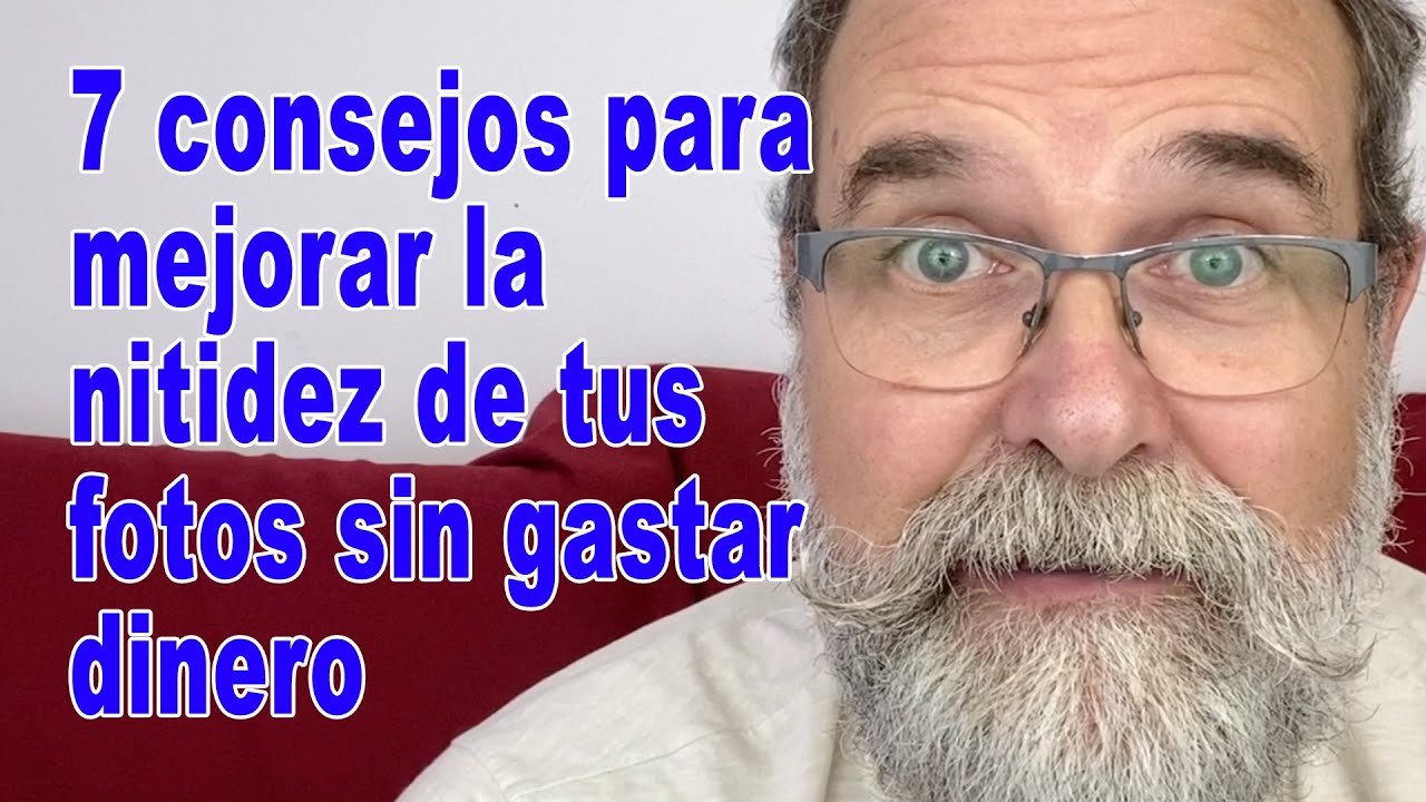 7 consejos para mejorar la nitidez de tus fotos sin gastar dinero - EN ESPAÑOL