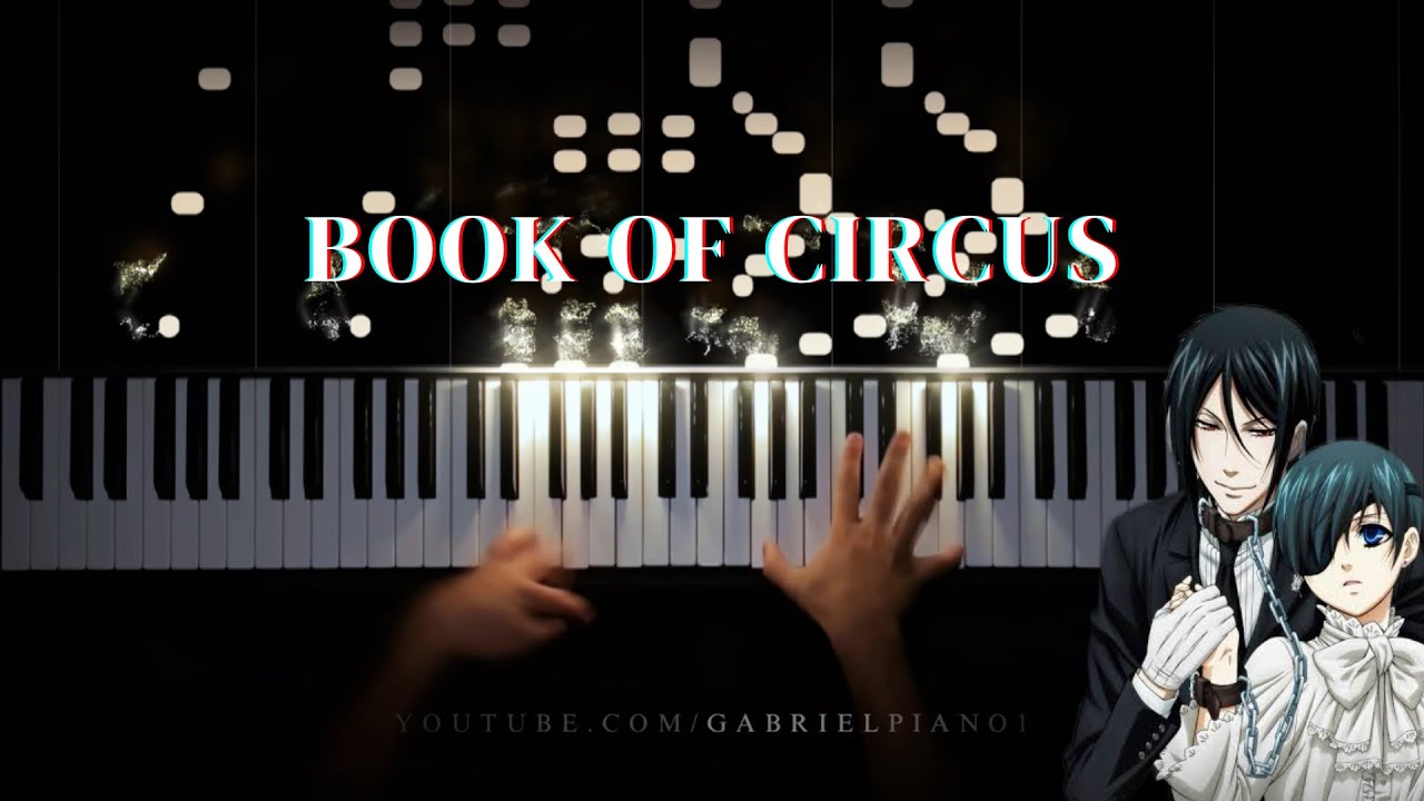 Book of Circus - Black Butler (Piano Cover)