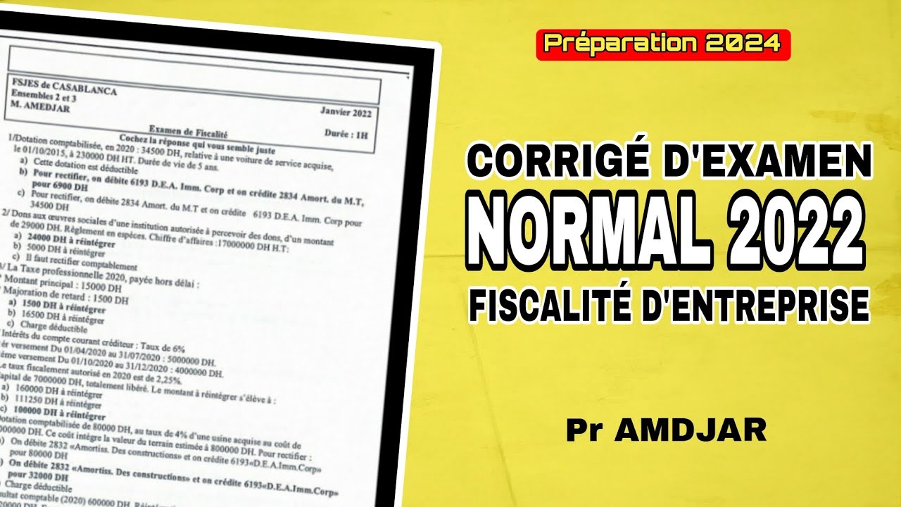 EXAMEN NORMAL 2022 fiscalité  d'entreprise -Pr AMDJAR fsjes ain chok CASABLANCA