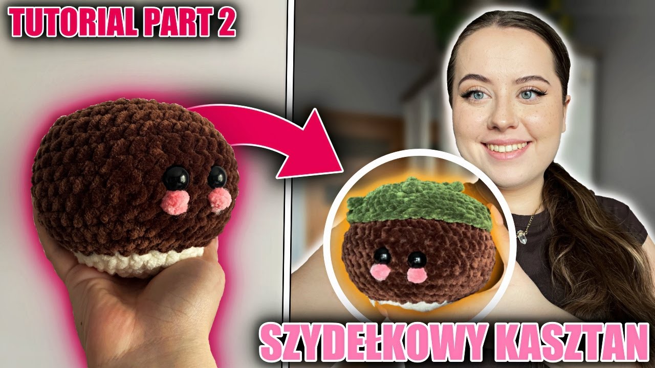 Tutorial pluszowy kasztan na szydełku🌰 | Part 2