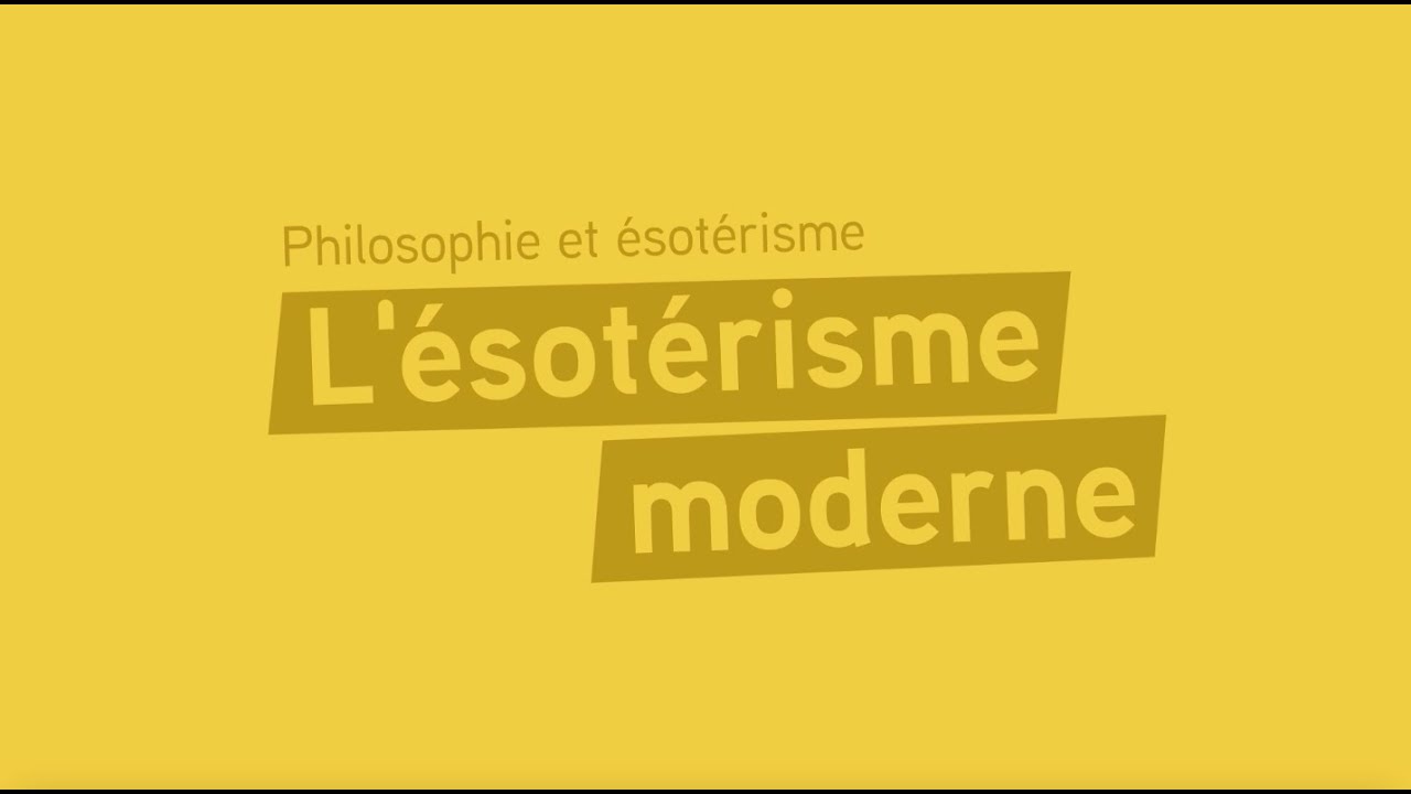 Philosophie et ésotérisme - L'ésotérisme moderne - Jeudis Philo
