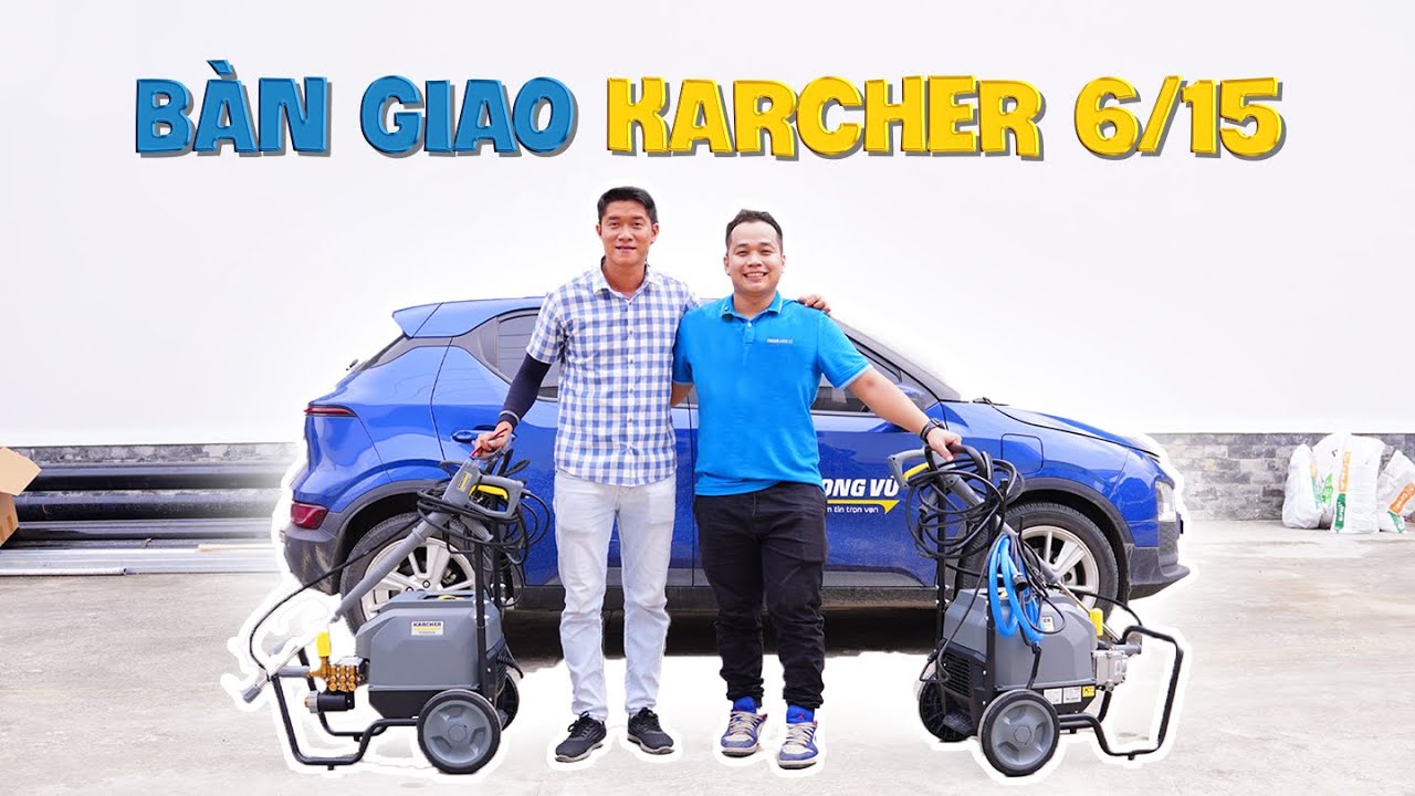 Máy xịt rửa công nghiệp Karcher HD 6/11. Hoàng Long Vũ trực tiếp giao – lắp – hướng dẫn sử dụng