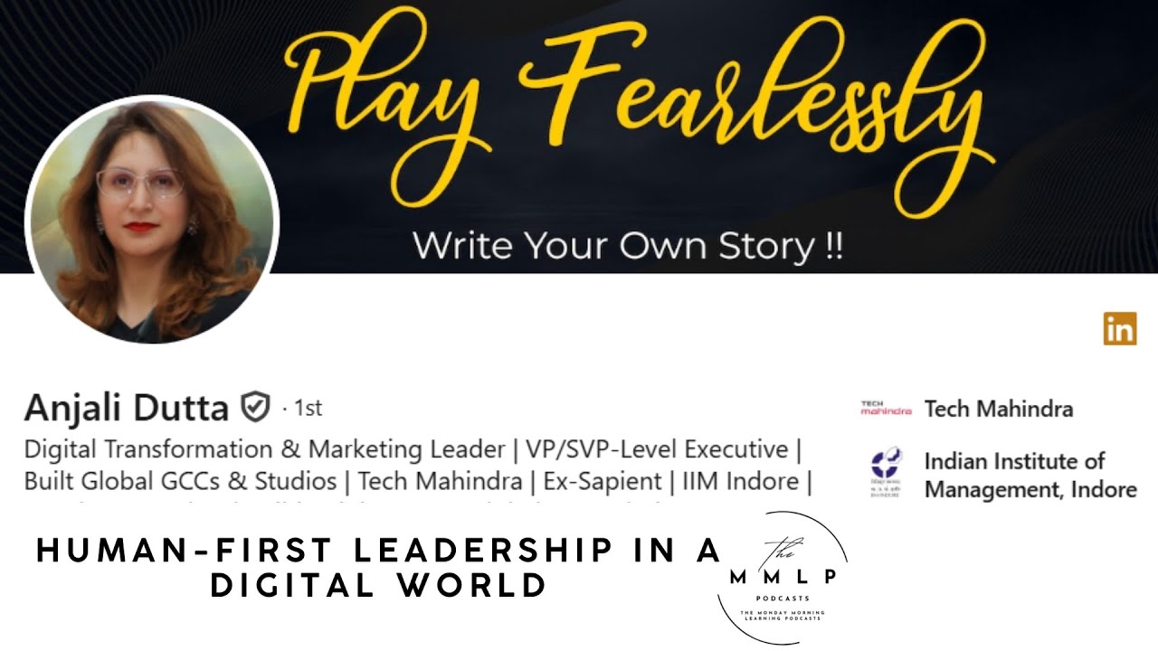 Human-First Leadership in a Tech-Driven World | Anjali Dutta | Monday Morning Learning Podcast |