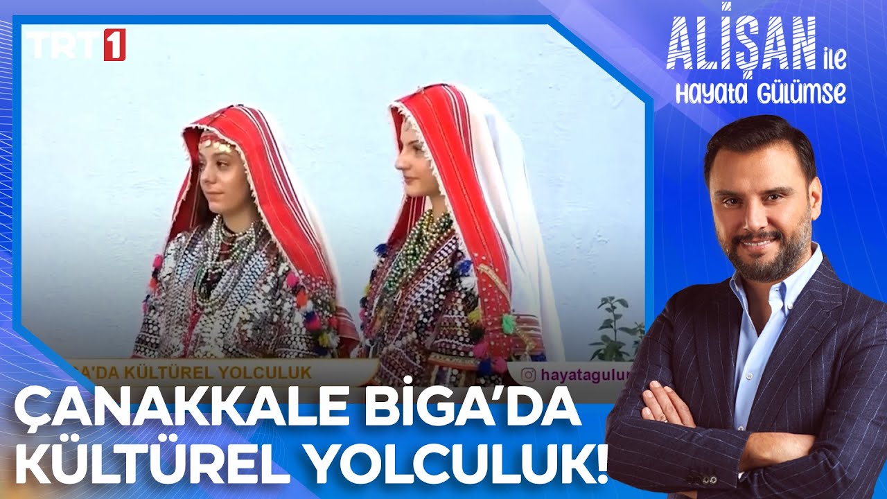Çanakkale Biga'da kültürel yolculuk! | @AlisanileHayataGulumseTRT