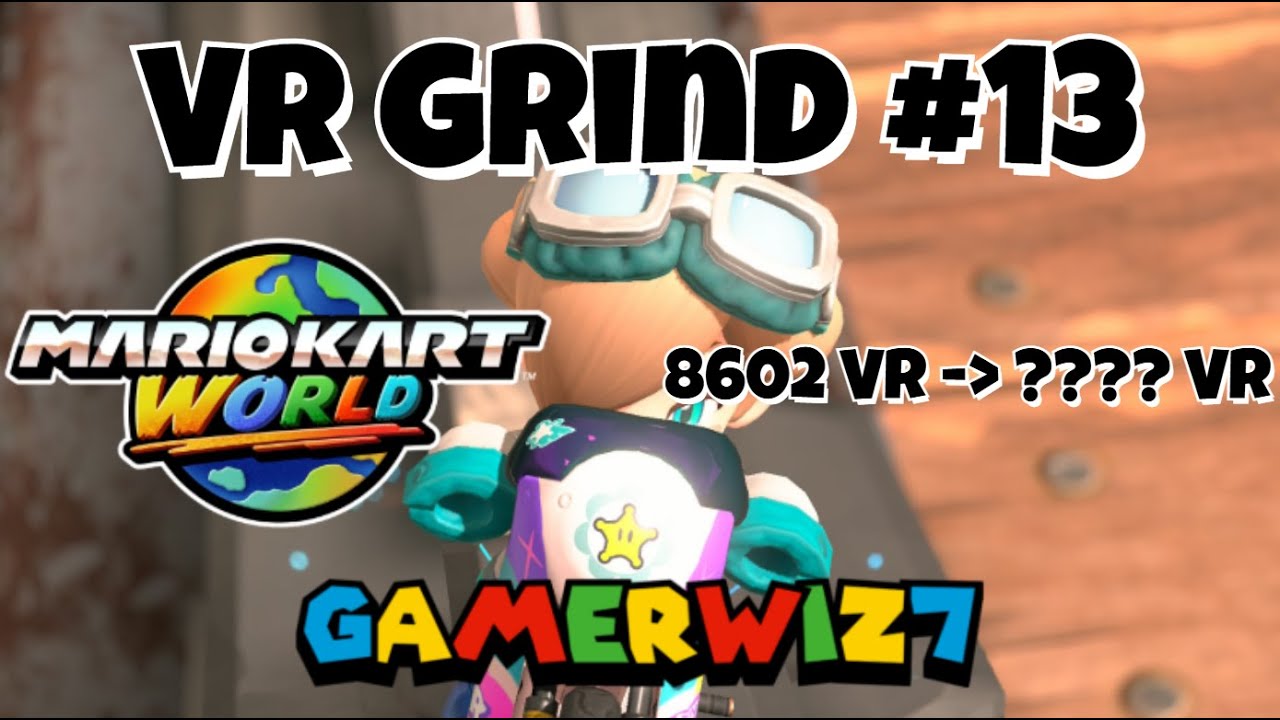 Grinding VR in MKW #13 (Mario Kart World)
