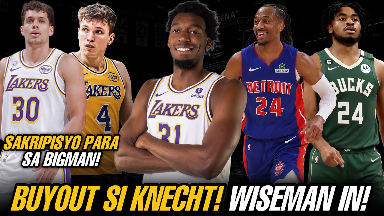 GRABE! Wala ng Kawala si James Wiseman sa Lakers! Gusto ng I-Buyout si Dalton Knecht at Chris Mañon!