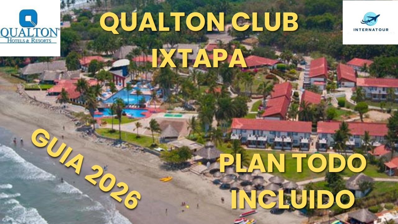Internatour en Qualton Club Ixtapa ¡Guía de viaje 2026! Hotel todo incluido a pie de playa