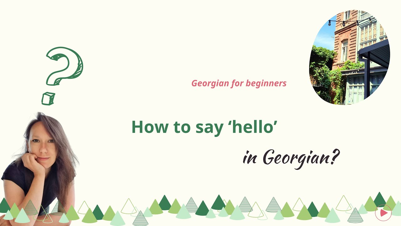 How to say hello in Georgian? - Georgian for beginners
