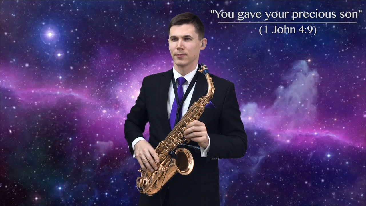 You gave your precious son - Song 20 (1 John 4:9) - (saxophone cover)
