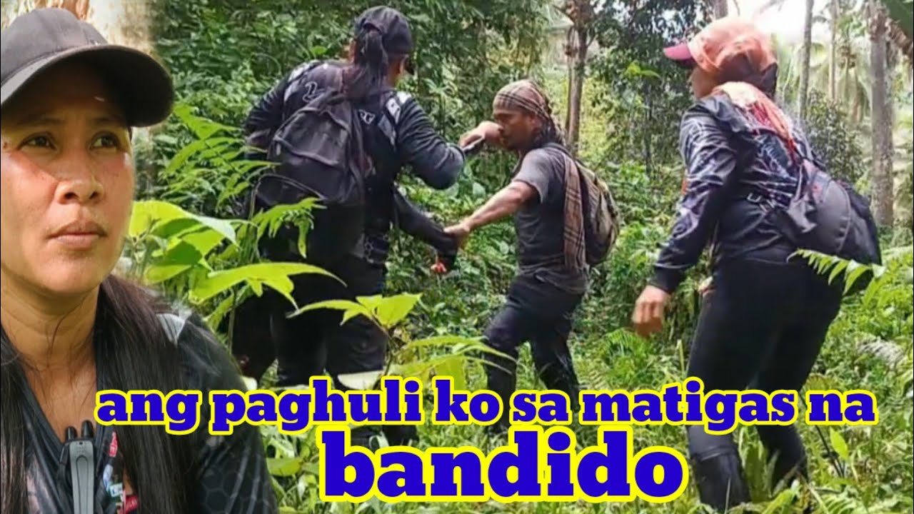 Ang paghuli ko sa matigas na bandido