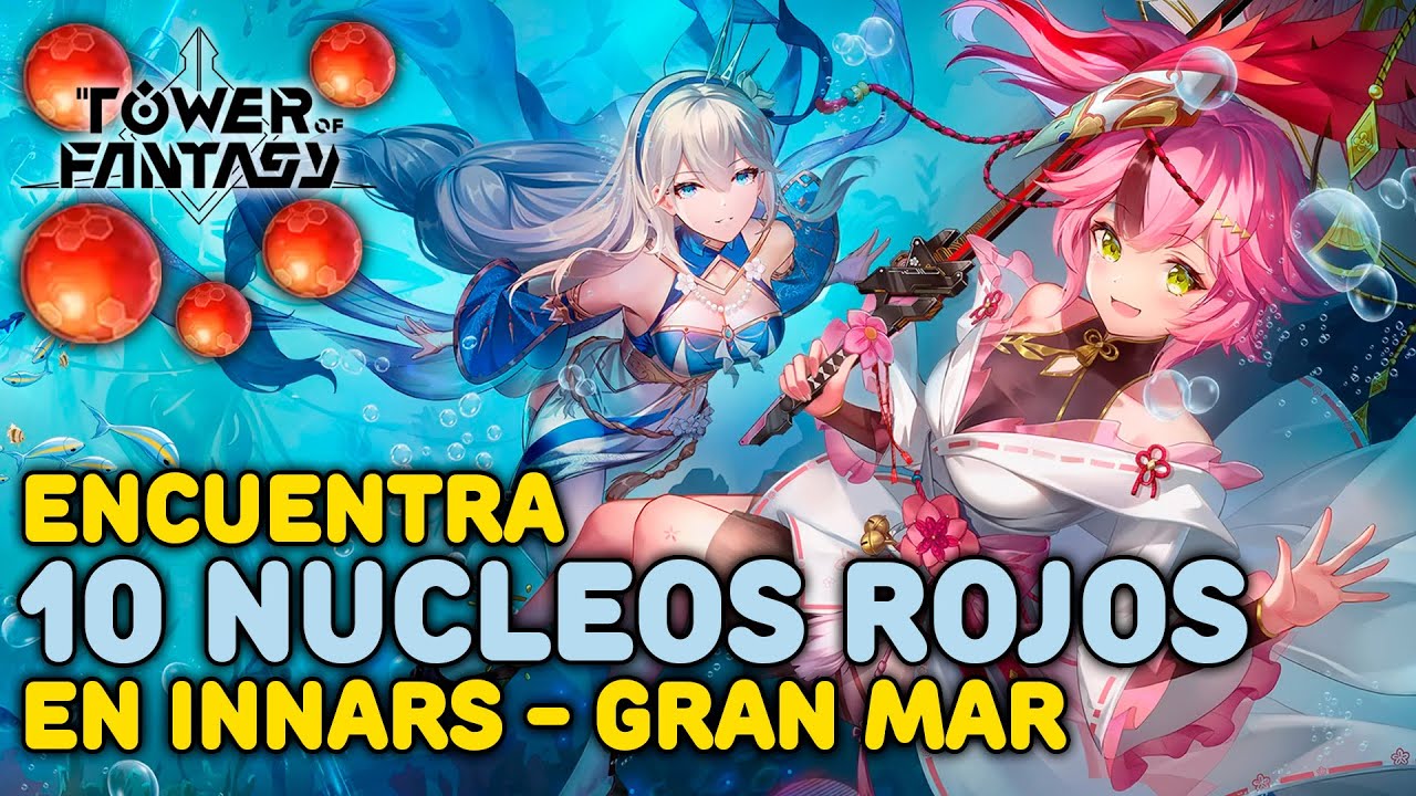 Encuentra 10 NUCLEOS ROJOS en INNARS ｜ Gran Mar ｜ Volcán Aliento de Dragón ｜ Tower of Fantasy 2.4