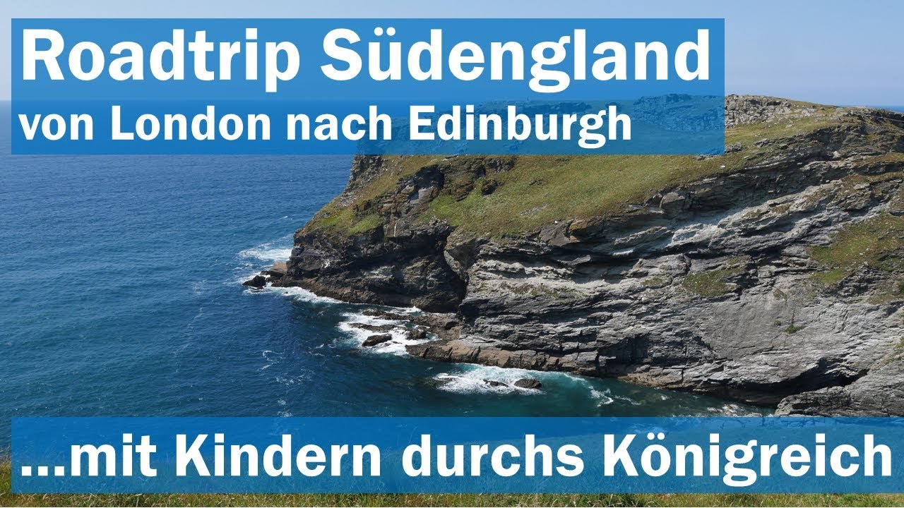 Südengland bis Edinburgh - Roadtrip mit Kindern | VLOG #4