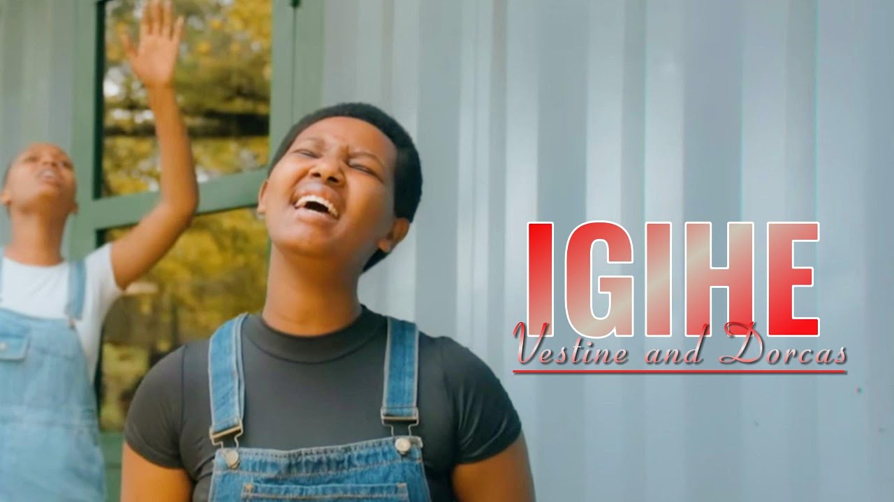 Vestine and Dorcas-Igihe (Official Video 2026)
