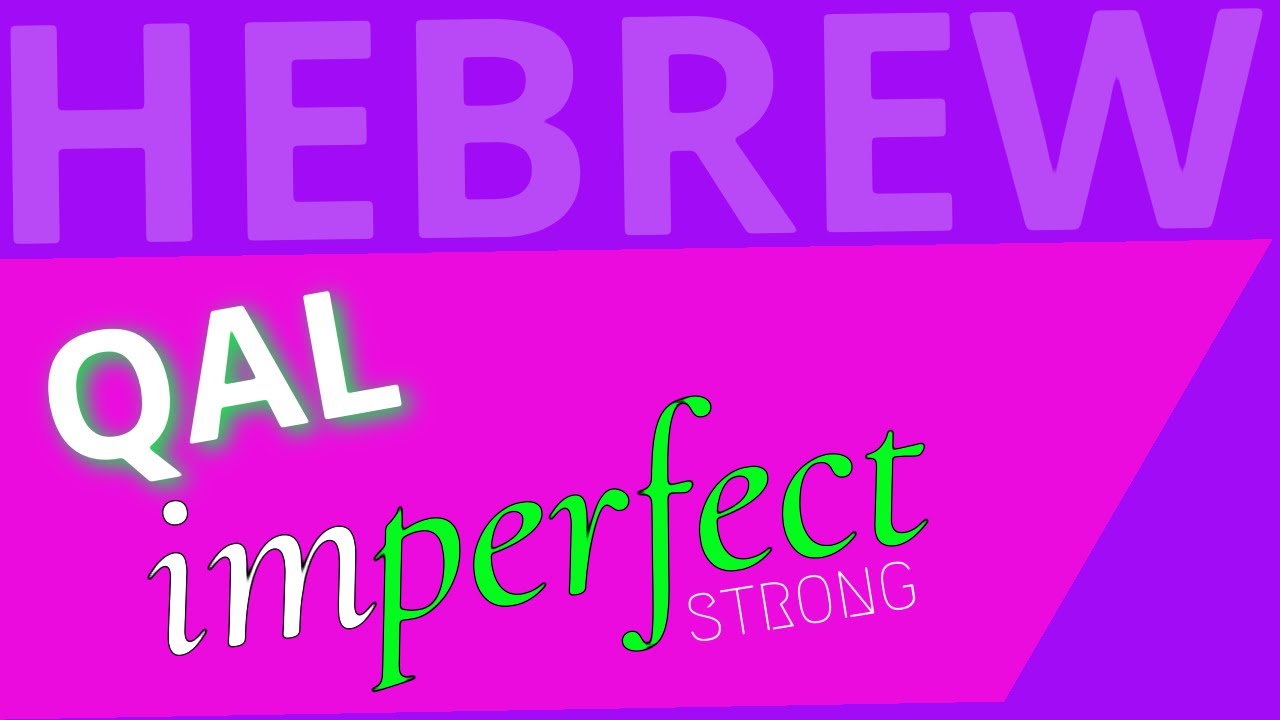 Qal Imperfect Strong Verbs - Lecture 15 - Beginning Biblical Hebrew