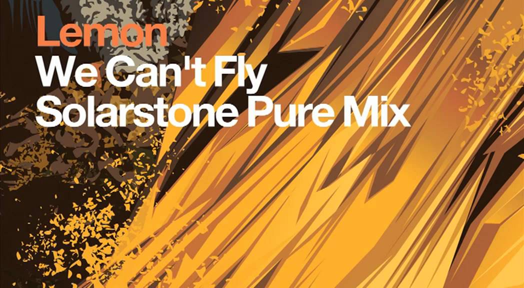 Lemon - We Can't Fly (Solarstone Pure Mix)