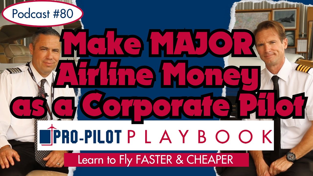 How to Make MAJOR Airline Money as a Corporate Pilot // #80