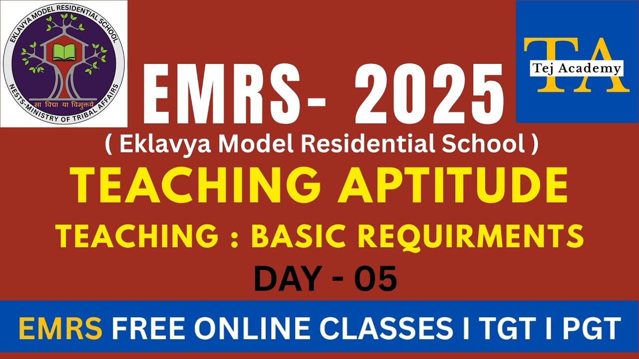 EMRS 2025 I TEACHING APTITUDE I TEACHING : BASIC REQUIRMENTS I DAY-05