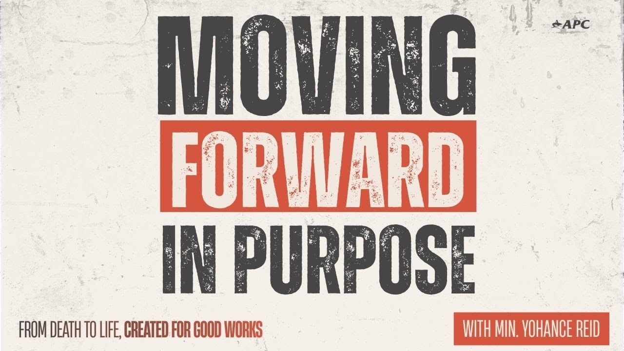 Moving Forward In Purpose Series (Part 3) | Min. Yohance Reid
