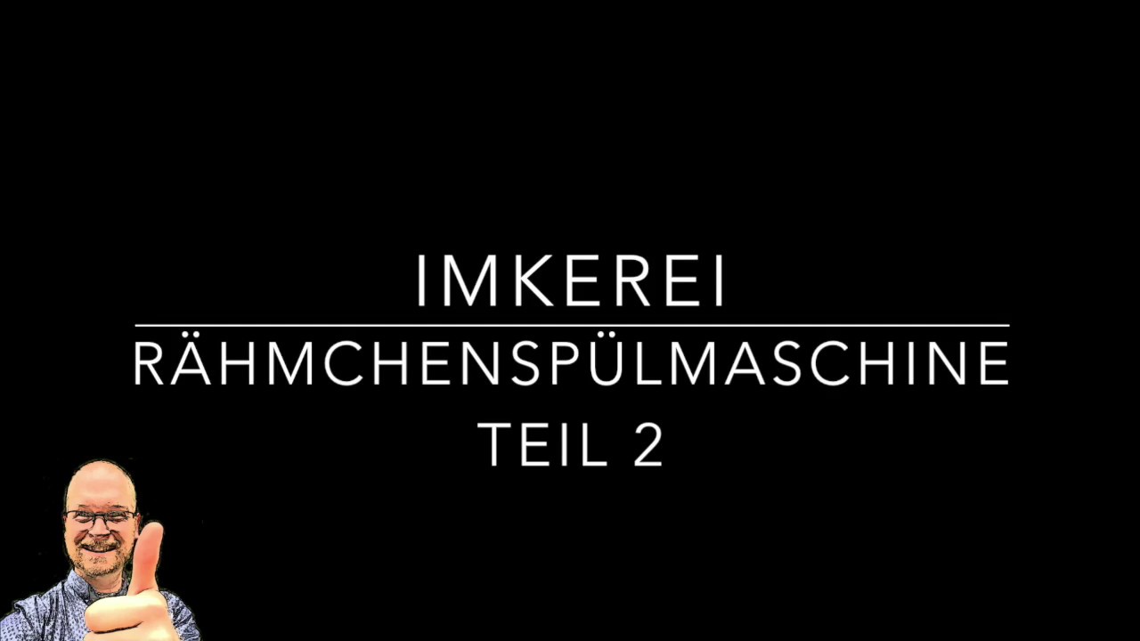Imkerei: Spülmaschine umbauen / Rähmchen spülen, Teil 2 / 2