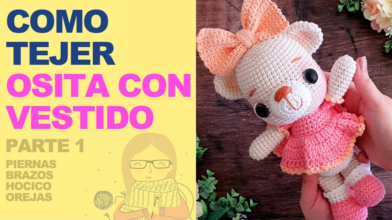 Como tejer OSITA AMIGURUMI  con VESTIDO a CROCHET - Tutorial paso a paso en ESPAÑOL - PARTE 1