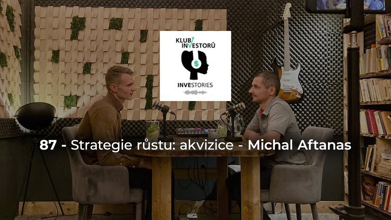 87 - Strategie růstu: akvizice - Michal Aftanas