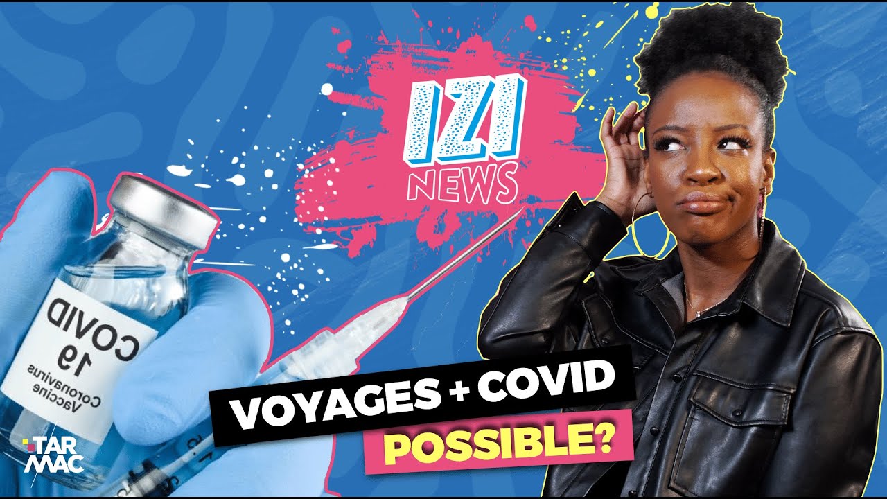 PEUT-ON VOYAGER SANS ÊTRE VACCINÉ ? • IZI NEWS