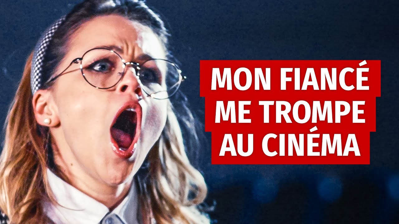 MON FIANCÉ ME TROMPE AU CINÉMA