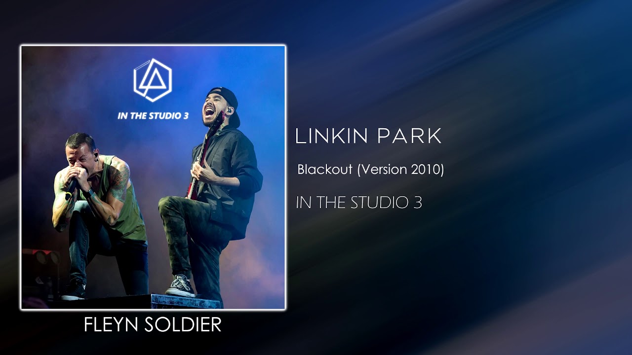 Linkin Park - Blackout [STUDIO VERSION 2010]