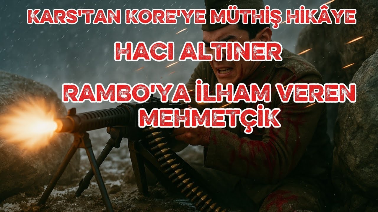 &ldquo;RAMBO&rsquo;YA İLHAM VEREN KAHRAMAN: KARS&rsquo;TAN KORE&rsquo;YE UZANAN EFSANE HİK&Acirc;YE!&rdquo;HACI ALTINER