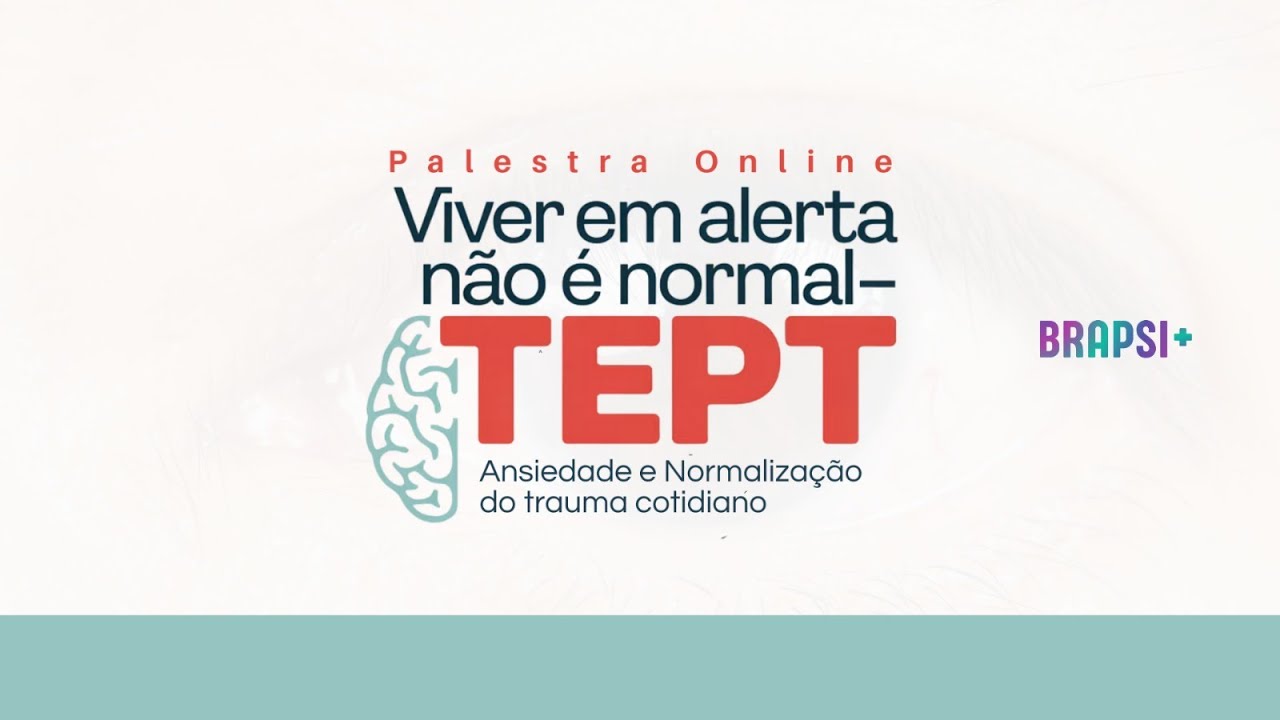 11/02 - Viver em alerta não é normal – Ansiedade, TEPT e Trauma Cotidiano