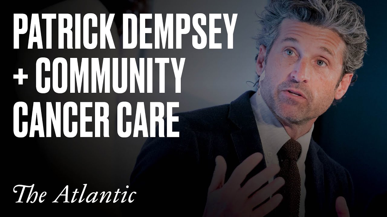 Patrick Dempsey on The Dempsey Center and the Importance of Community in Cancer Treatment