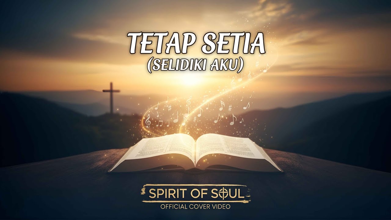 TETAP SETIA (SELIDIKI AKU) (LAGU ROHANI) - SPIRIT OF SOUL COVER