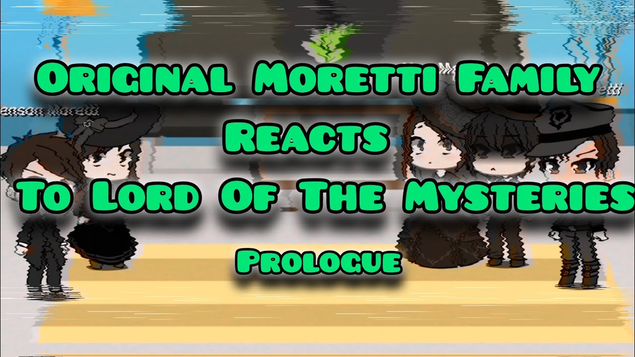 Original Moretti Family Reacts To Lord Of The Mysteries | Part 1 - Prologue