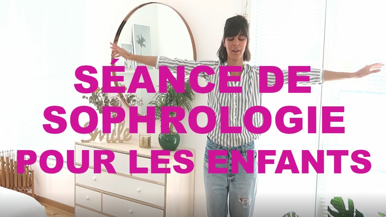 SÉANCE DE SOPHROLOGIE POUR LES ENFANTS : Ramener le calme, chasser les tensions.