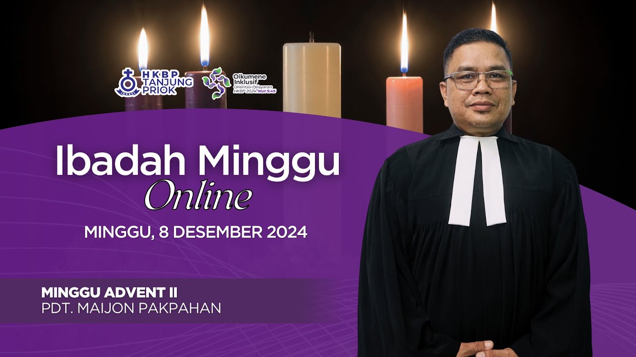 Ibadah Minggu Online • Minggu, 8 Desember 2024 • HKBP Ressort Tanjung Priok