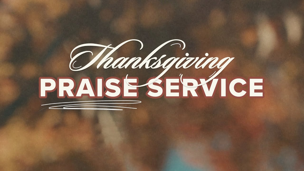 Thanksgiving Praise Service | WED PM 11.27.24