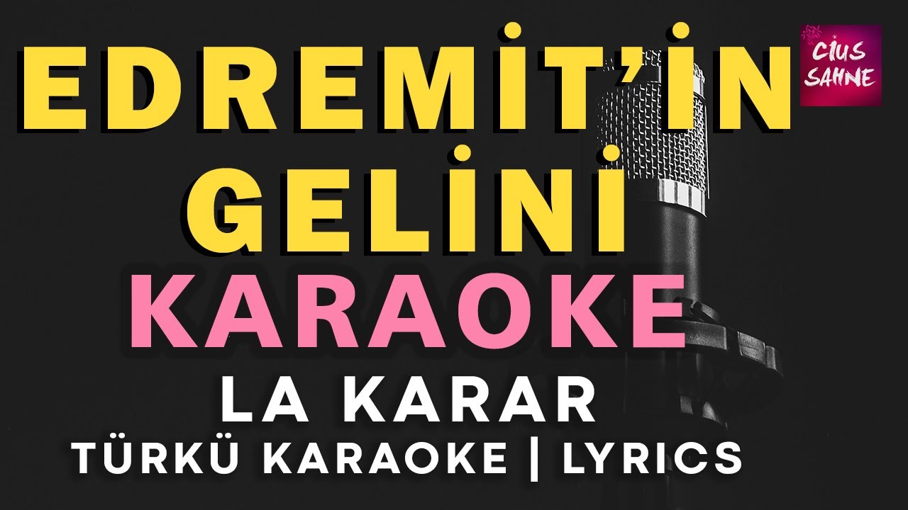 Edremit'in Gelini – Türkü Karaoke | Altyapısı ve Sözleriyle (Lyrics) - La