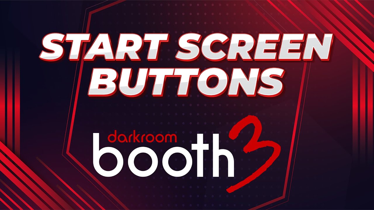 How To Add Buttons For The Start Screen In Darkroom Booth 3
