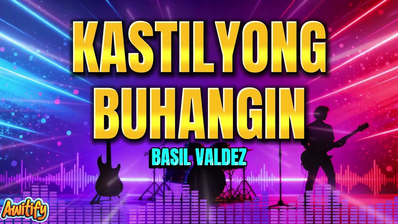 KASTILYONG BUHANGIN - BASIL VALDEZ | AWITIFY AI COVERS